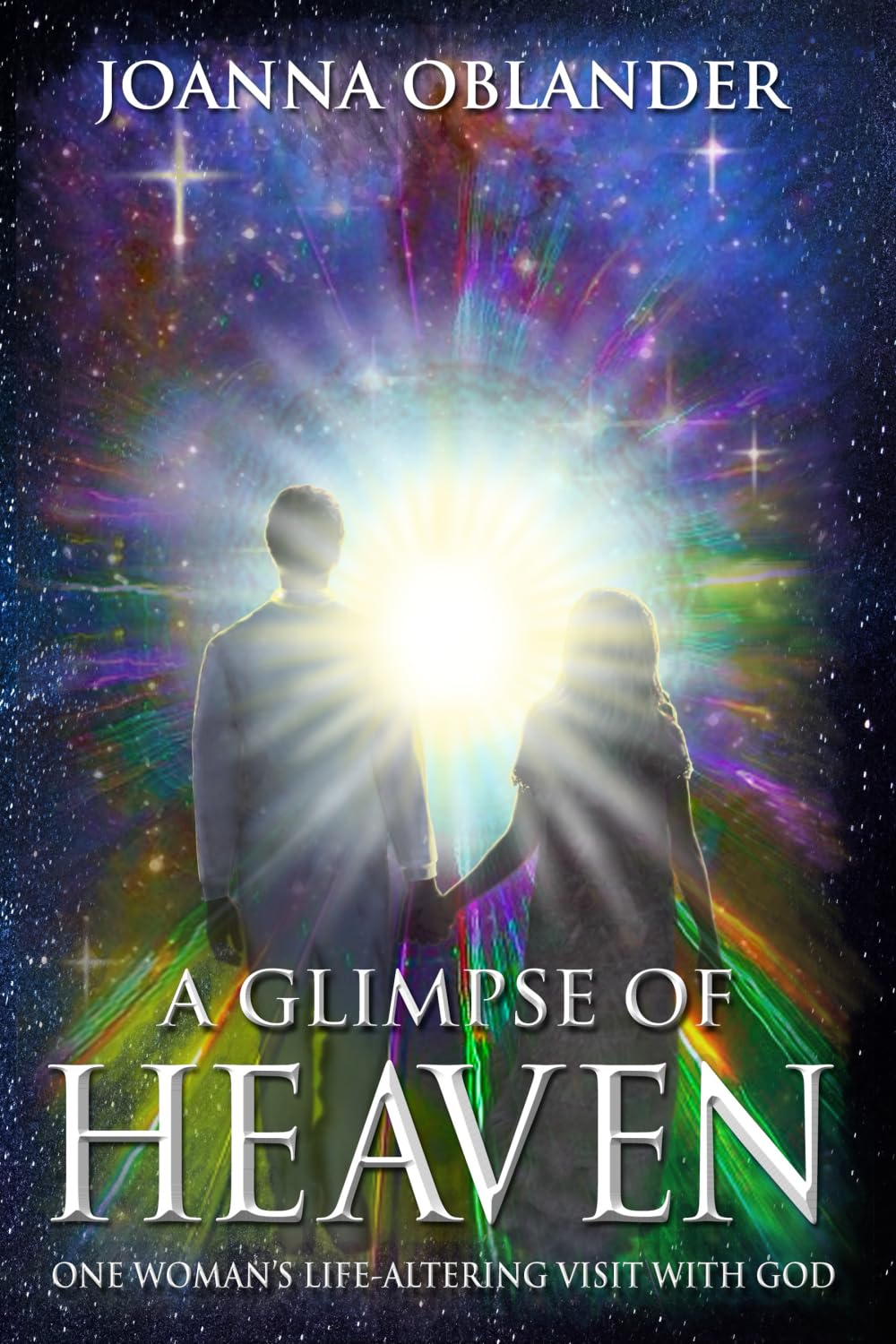 A Glimpse of Heaven: One Woman's Life-Altering Visit with God