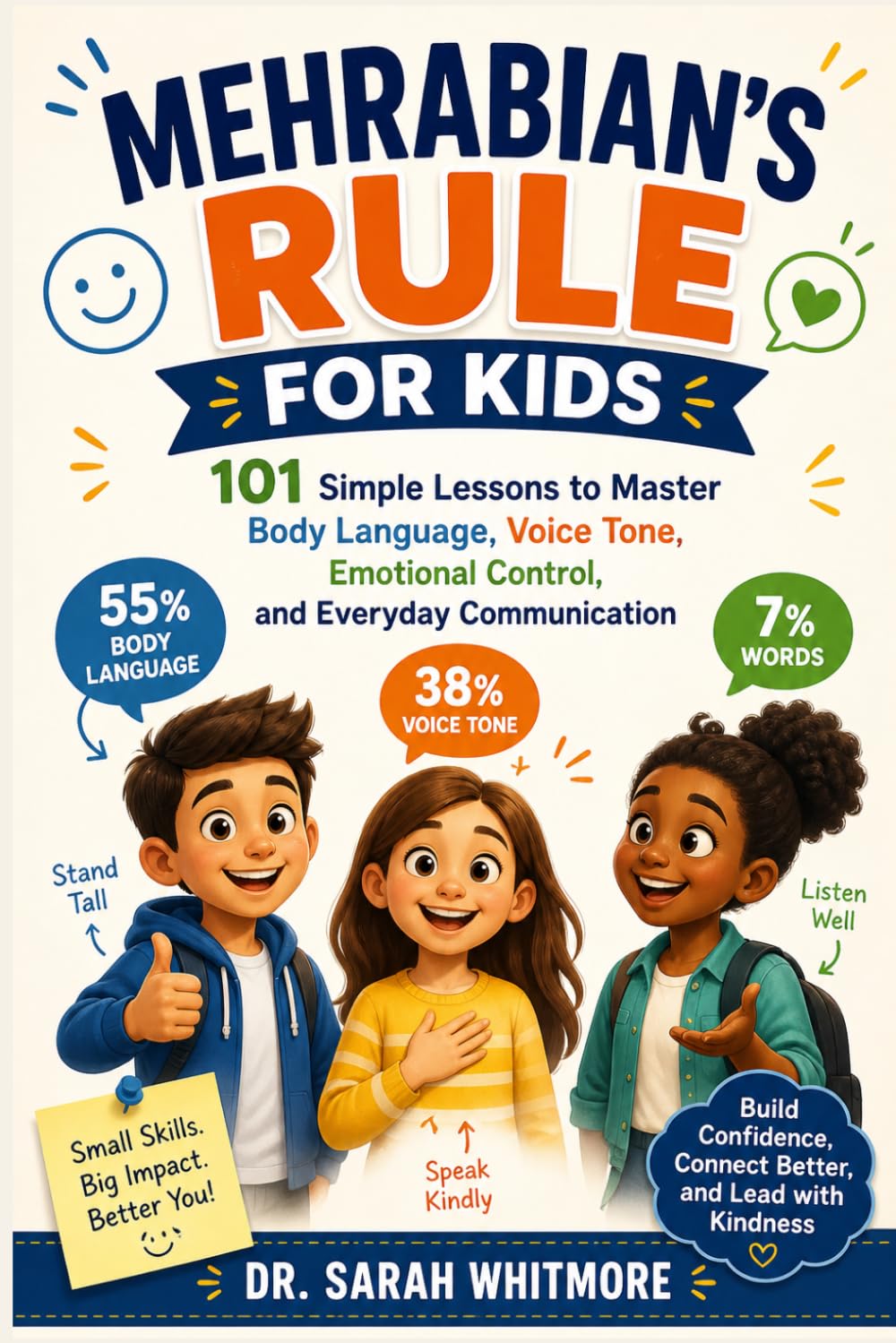 MEHRABIAN'S RULE FOR KIDS: 101 Simple Lessons to Master Body Language, Voice Tone, Emotional Control, and Everyday Communication