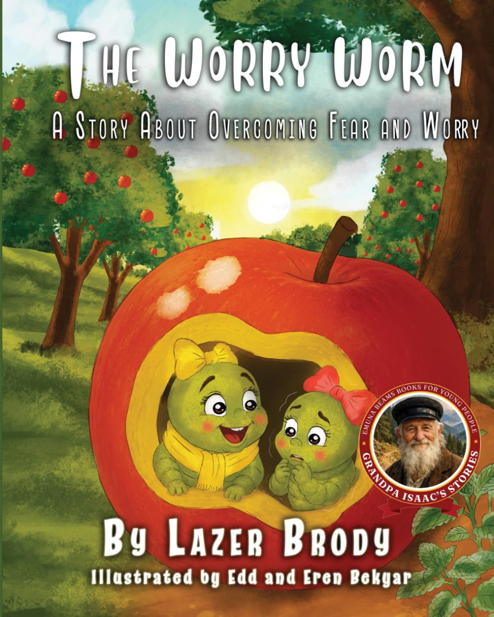 The Worry Worm: A Story About Overcoming Fear and Worry (Grandpa Isaac's Stories)