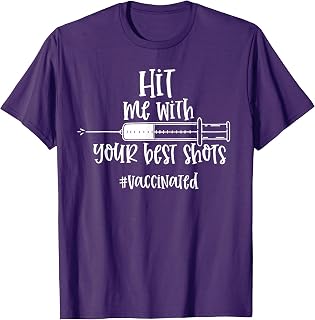 Hit Me With Your Best Shots Vaccinated T-Shirt