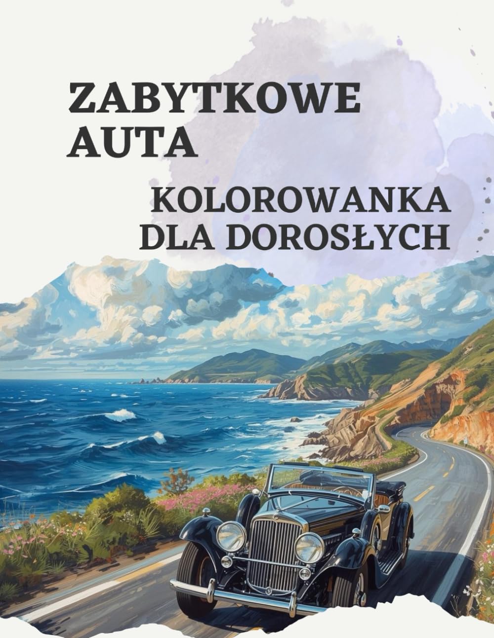 Kolorowanka. Dla dorosłych. Zabytkowe auta: Kolorowanki: 1