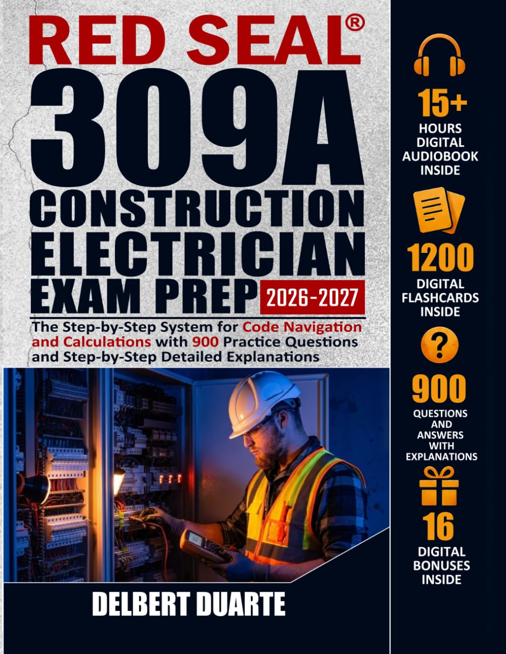 Red Seal 309A Construction Electrician Exam Prep: The Step-by-Step System for Code Navigation and Calculations with 900 Practice Questions and Step-by-Step Detailed Explanations
