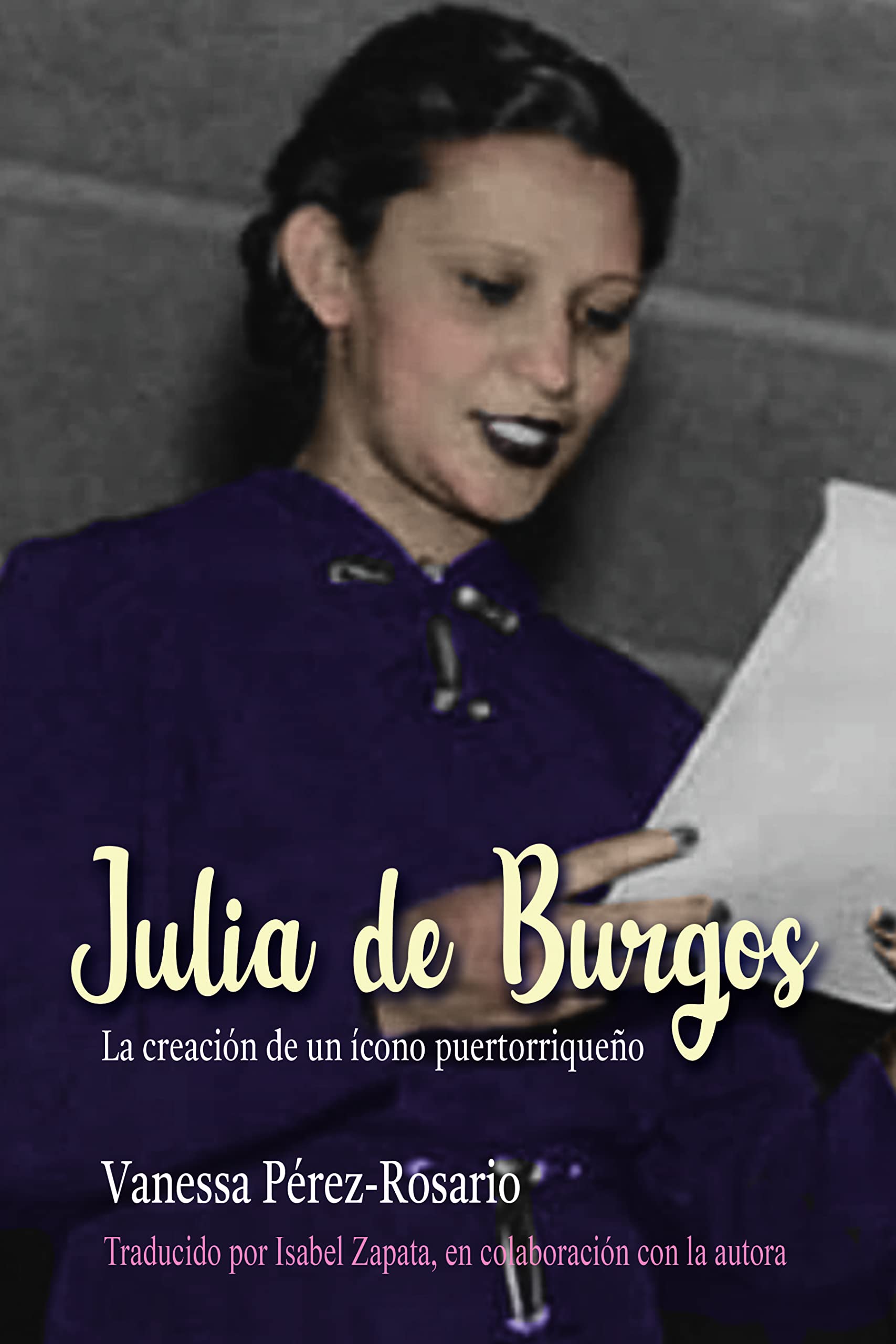 Julia de Burgos: La creacion de un icono puertorriqueno (Spanish Edition)