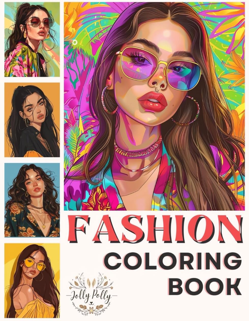 Jolly PollyFashion Coloring Book: Trendy Fashion Illustrations Collection With 50 High Fashion Girls Coloring Pages Designs For Teens, Adults, Girls, Woman ... & Relaxation | Gift Idea For Fashionistas