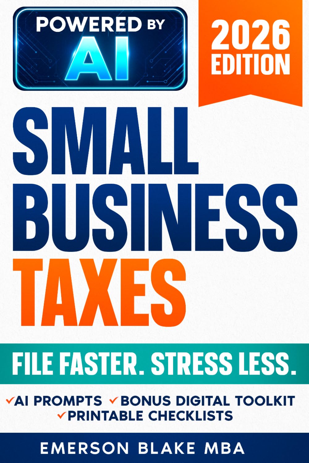 Small Business Taxes: The AI-Powered Playbook for Freelancers & Gig Workers to File Faster & Maximize Deductions