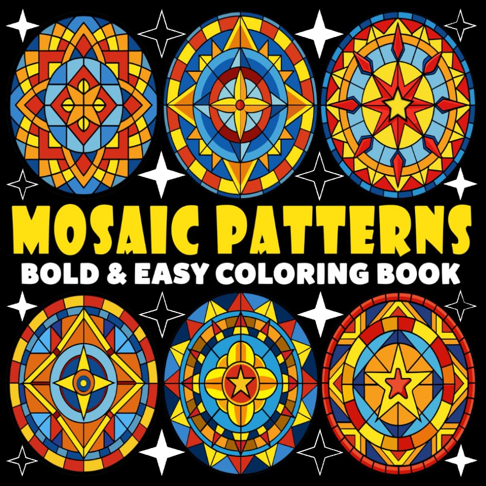 Mosaic Patterns Coloring Book | Bold and Easy Coloring Book: 70 Pages - 8.5" x 8.5" - For Mandala Lovers (Bold & Easy Coloring Book Series)