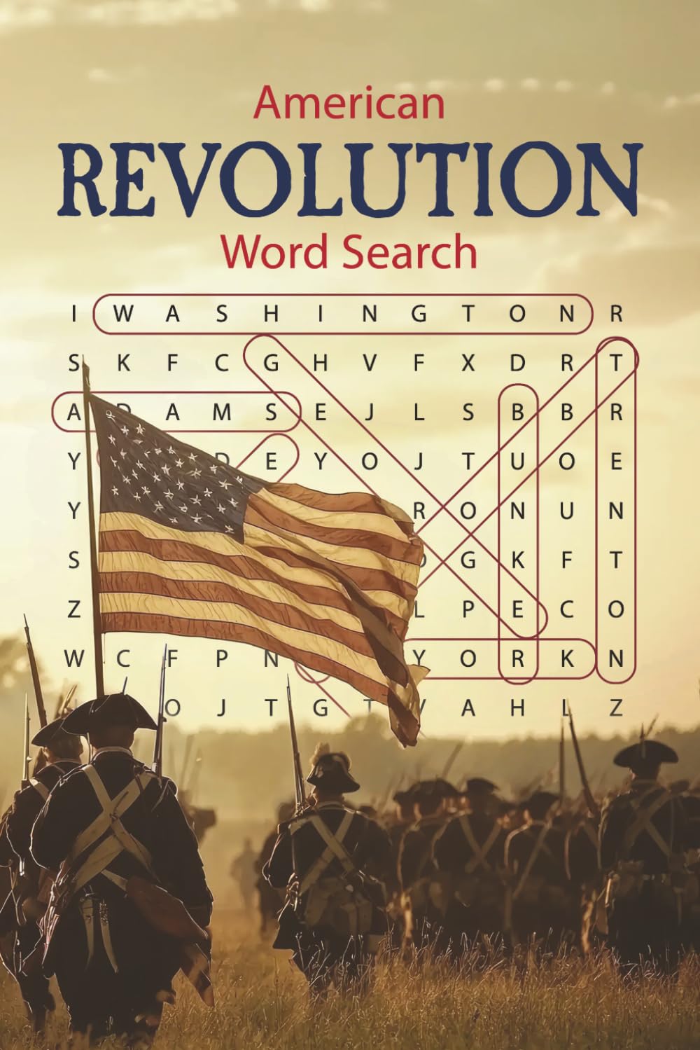 American Revolution Word Search Puzzle Book: 65+ Word Searches Exploring the People, Battles & Events of the Revolutionary War