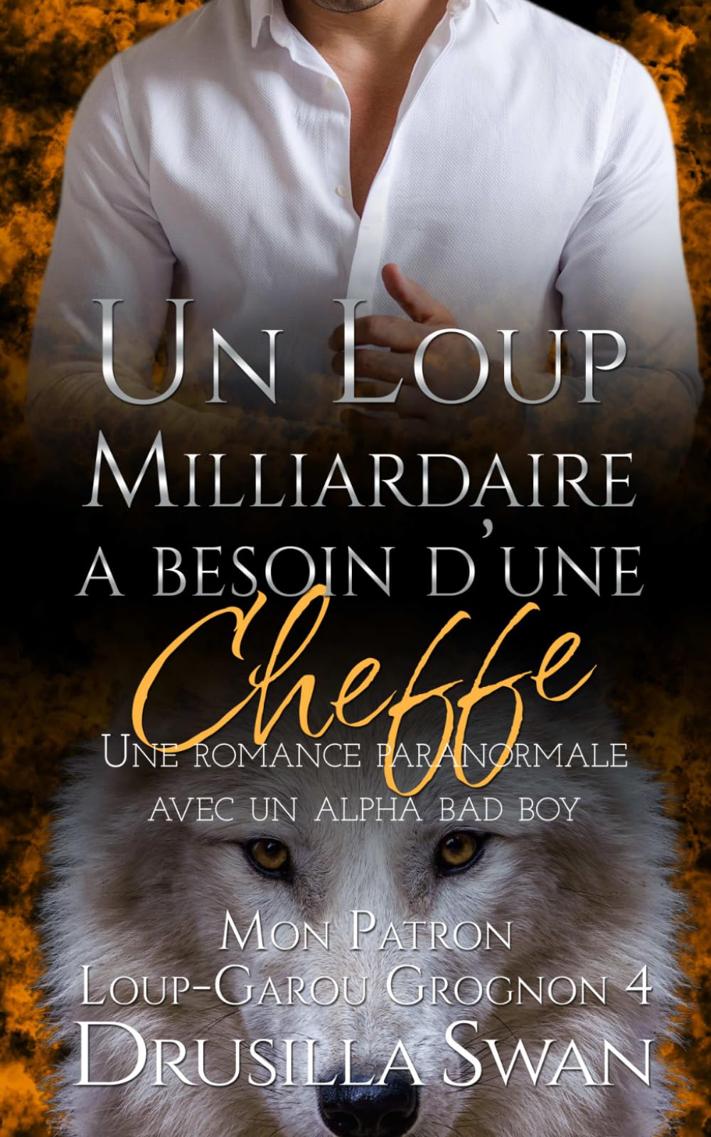 Un loup milliardaire a besoin d’une cheffe: Une romance paranormale avec un alpha bad boy (Mon Patron Loup-Garou Grognon)