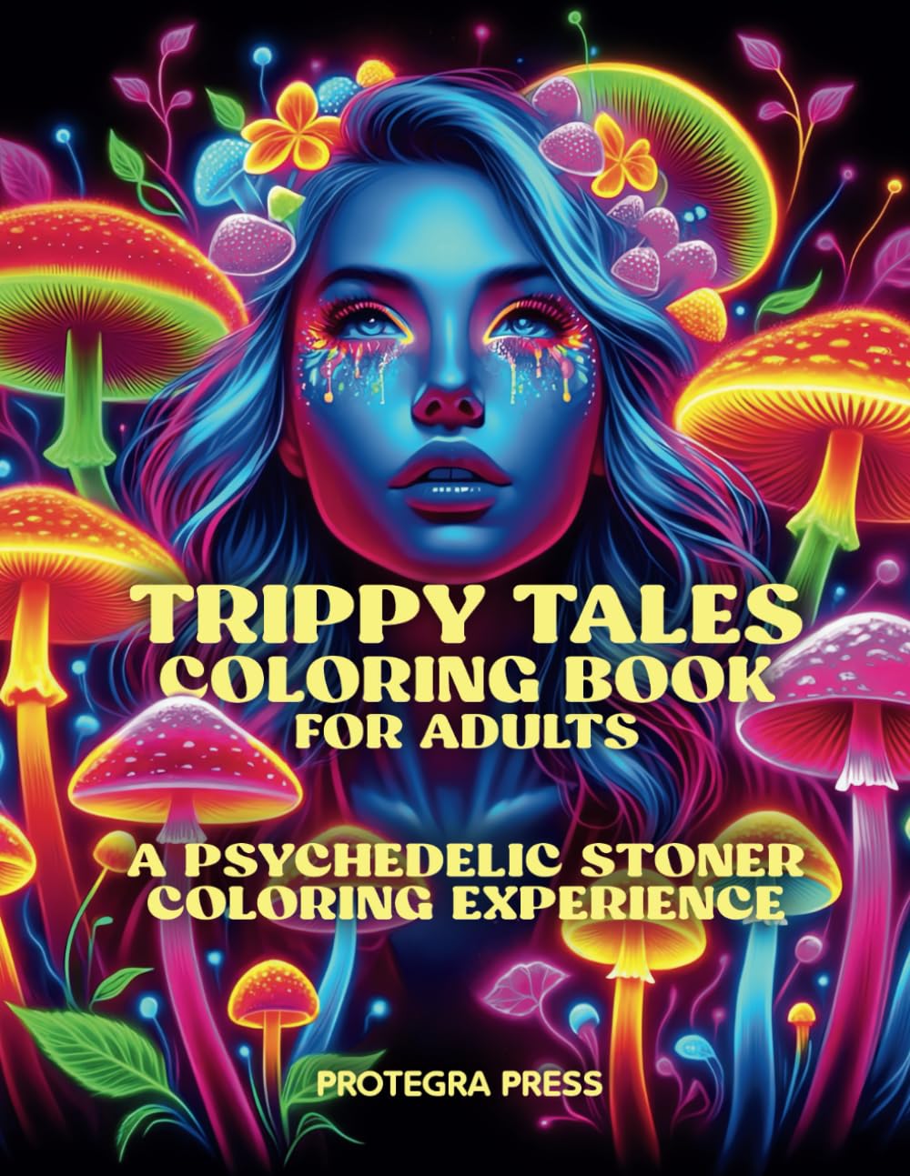 TRIPPY TALES COLORING BOOK FOR ADULTS: A PSYCHEDELIC STONER COLORING EXPERIENCE FOR STRESS RELIEF & RELAXATION