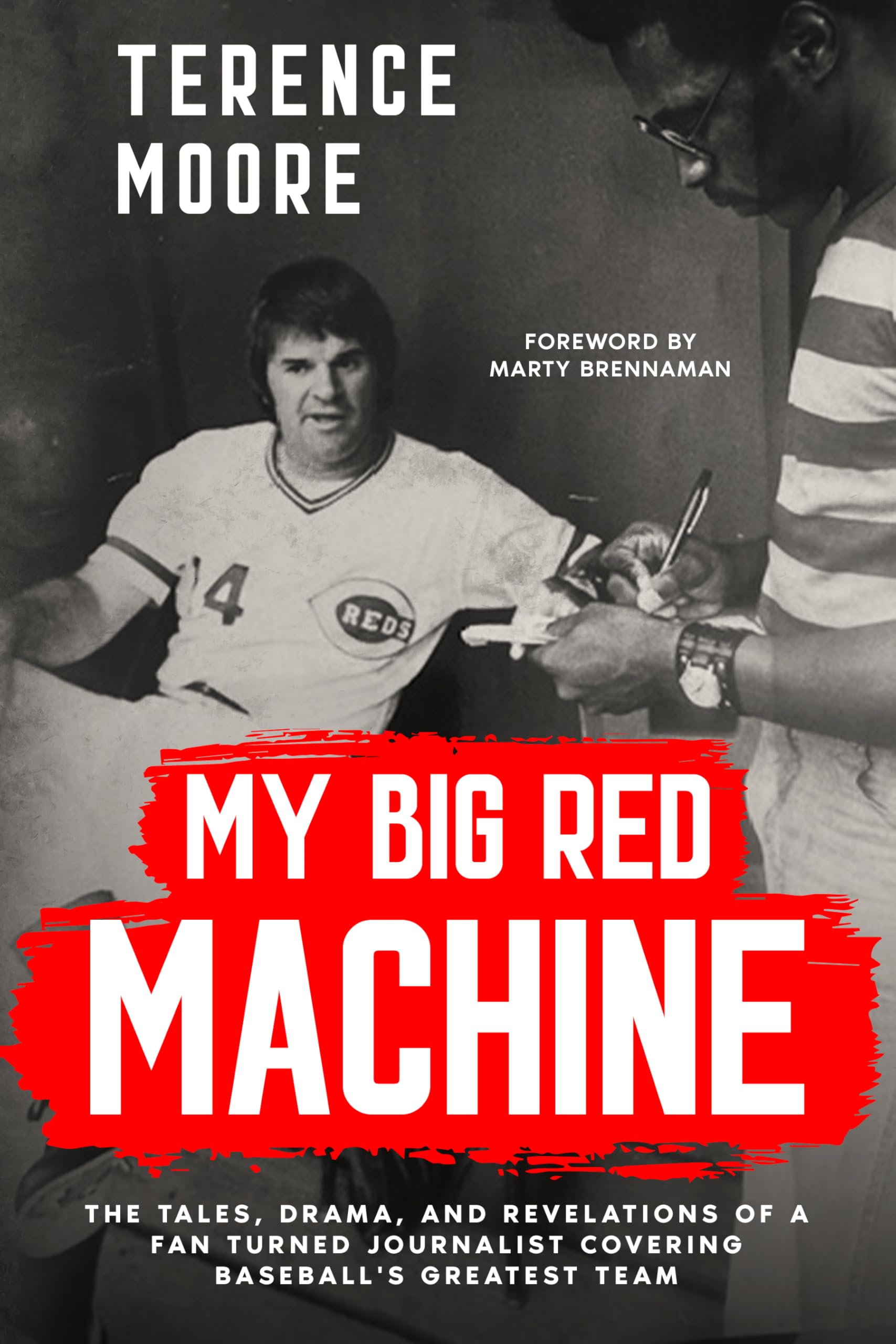 My Big Red Machine: The Tales, Drama, And Revelations Of A Fan Turned Journalist Covering Baseball's Greatest Team