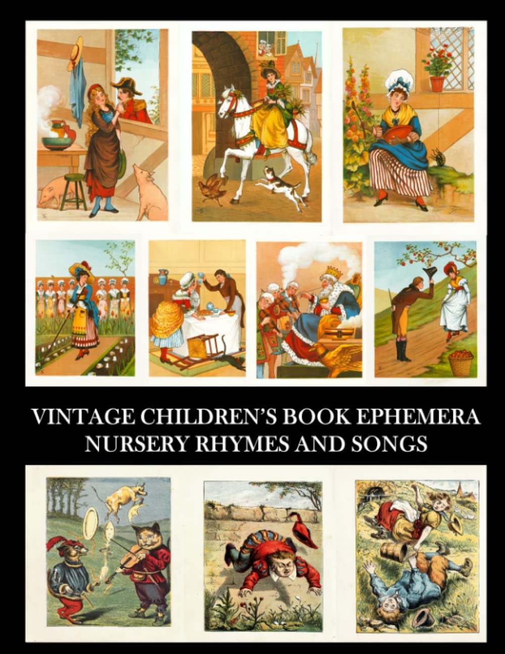 Vintage Children's Book Ephemera: Nursery Rhymes and Songs: 22 Sheets: Over 70 Images for Collages, Decoupage, Scrapbooks and Junk Journals