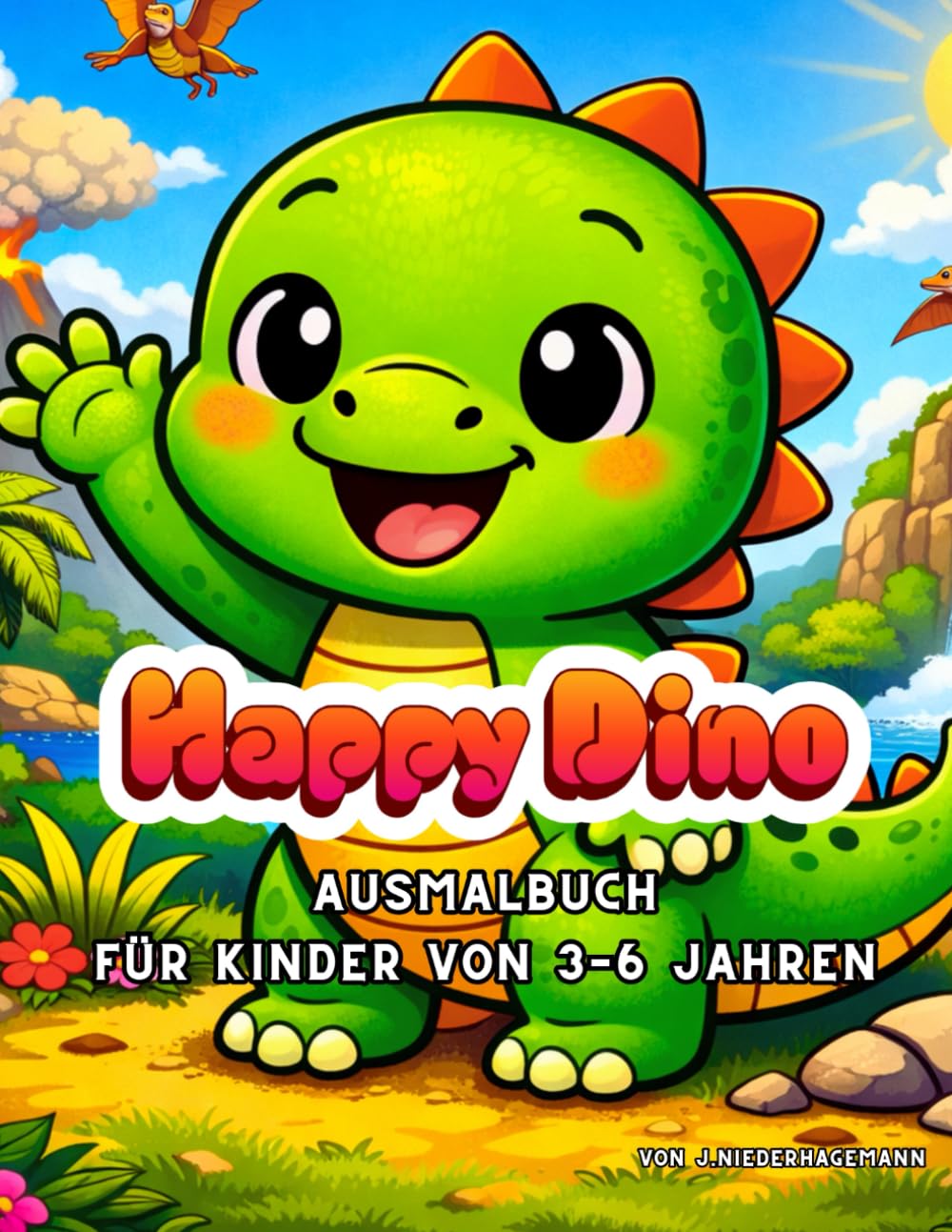 Happy Dino Ausmalbuch für Kinder: Süßes Dino Ausmalbuch für Kinder von 3 - 6 Jahren