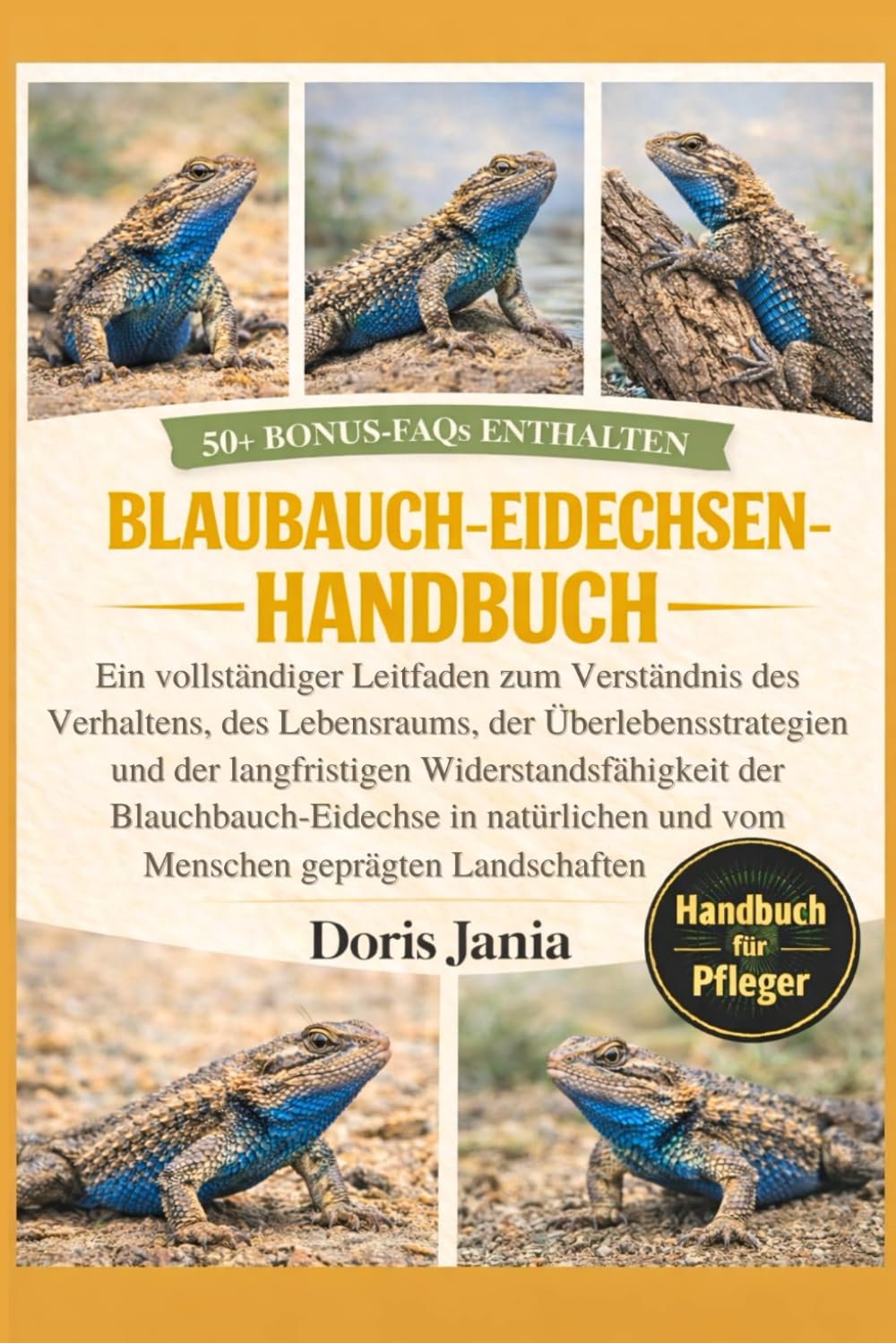 BLAUBAUCH-EIDECHSEN-HANDBUCH: Ein vollständiger Leitfaden zum Verständnis des Verhaltens, des Lebensraums, der Überlebensstrategien und der ... und vom Menschen geprägten Landschaften