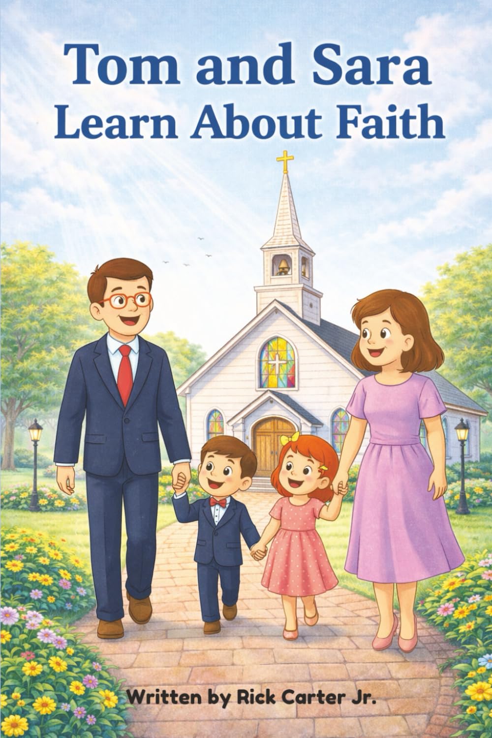 Tom & Sara Learn About Faith: A Christian Children’s Book About Faith, Trusting God, and Obeying His Word: 4 (Tom and Sara's Big Lessons Colorbook Series)