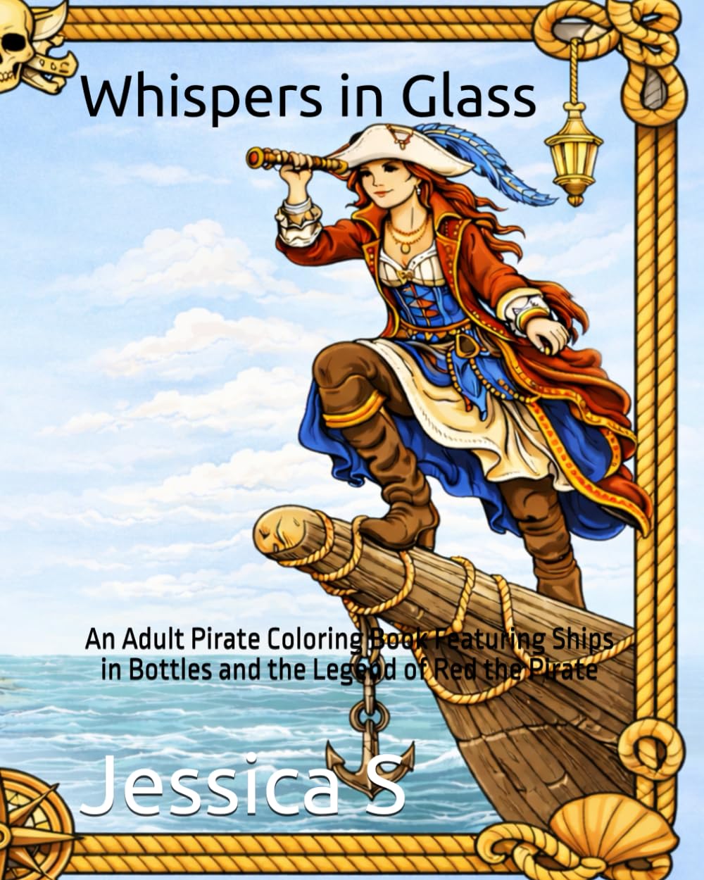 Whispers in Glass: An Adult Pirate Coloring Book Featuring Ships in Bottles and the Legend of Red the Pirate