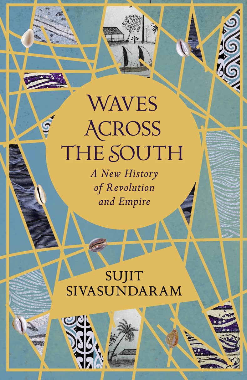 Waves Across the South: A New History of Revolution and Empire