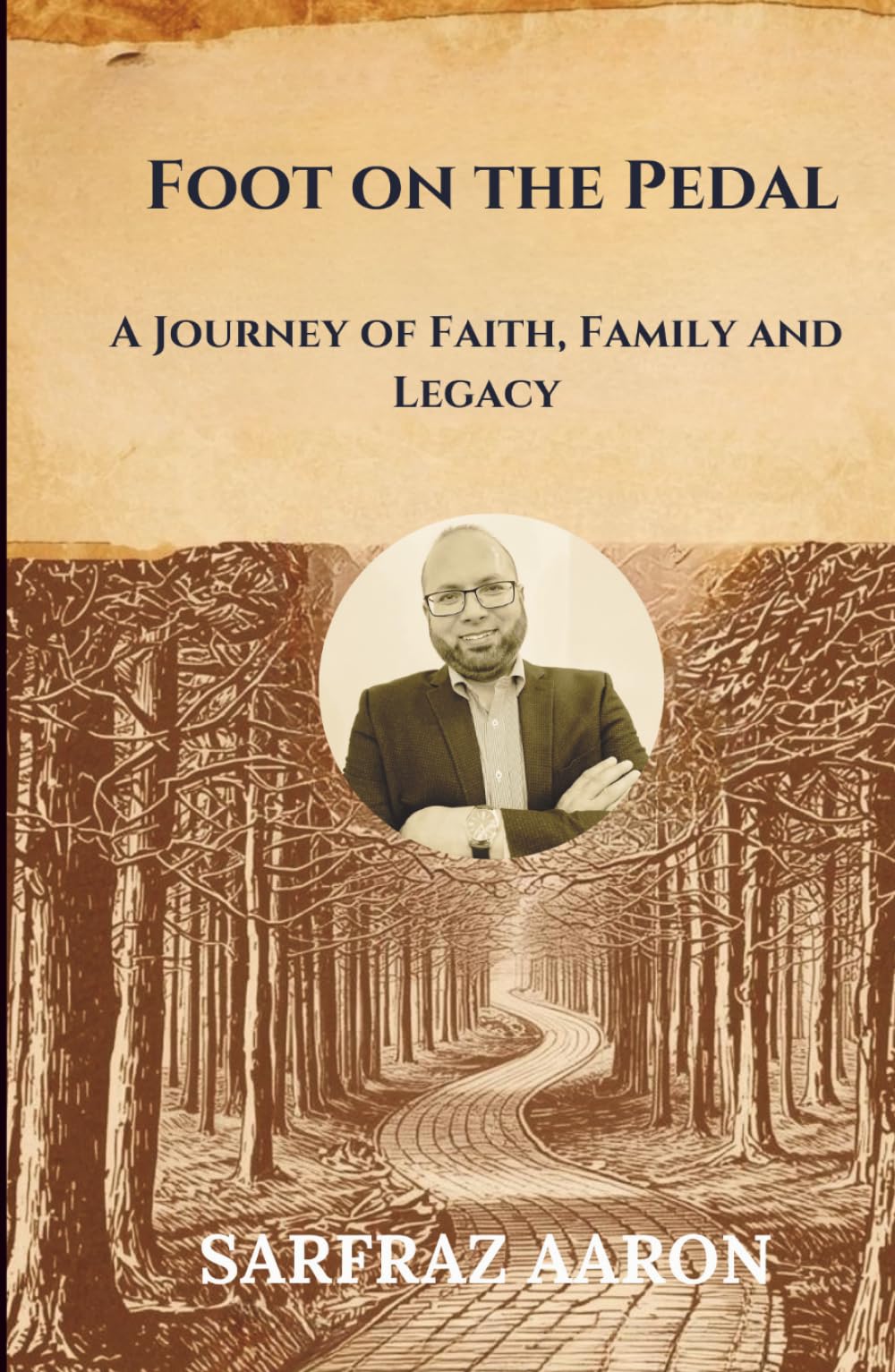Foot on the Pedal: A Journey of Faith, Family and Legacy