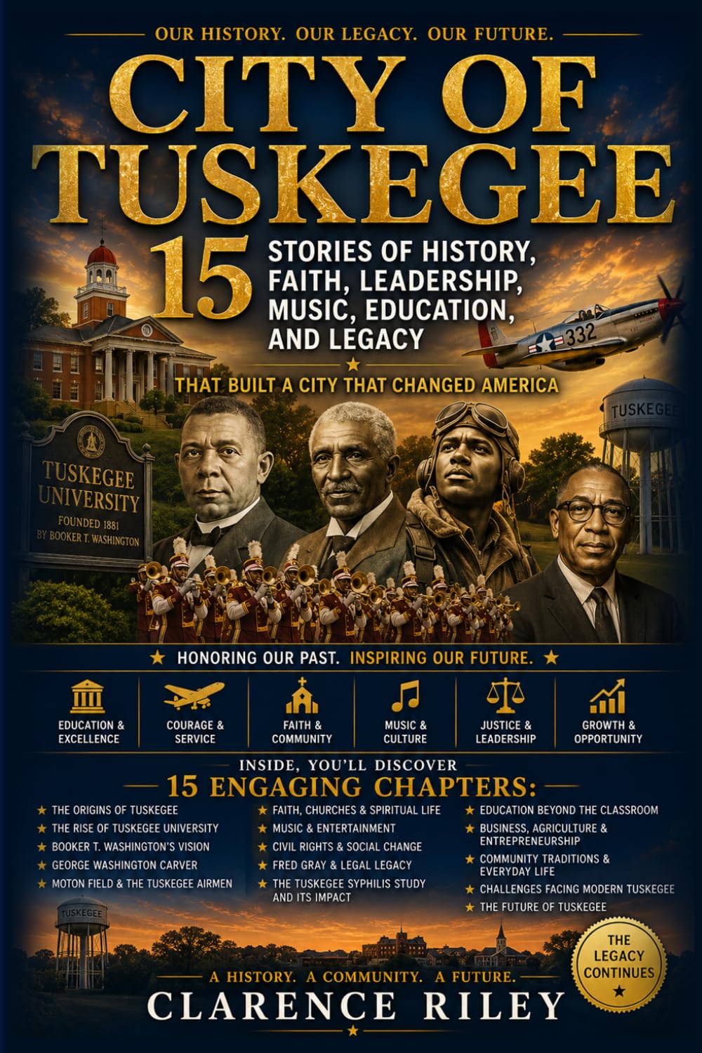City Of Tuskegee: The History, Culture, Faith, Education, and Legacy of an American Treasure