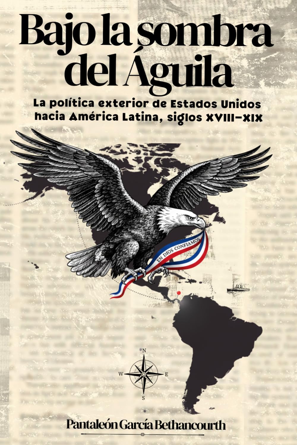 Bajo la sombra del águila. La política exterior de Estados Unidos hacia américa latina, siglos XVIII-XIX: Una radiografía histórica del Destino Manifiesto y el despertar de la conciencia regional.