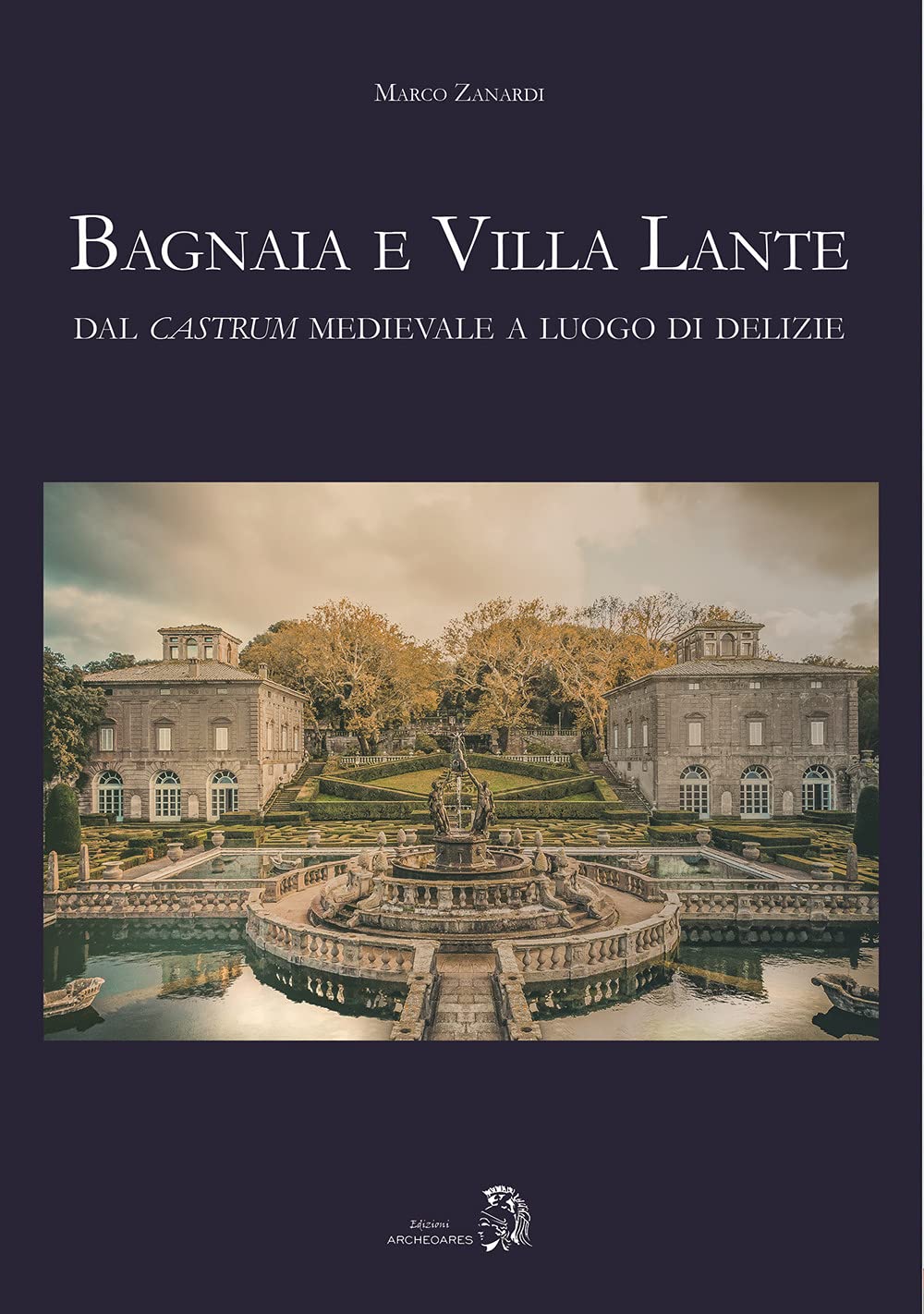 Bagnaia E Villa Lante. Dal Castrum Medievale A Luogo Di Delizie - 4