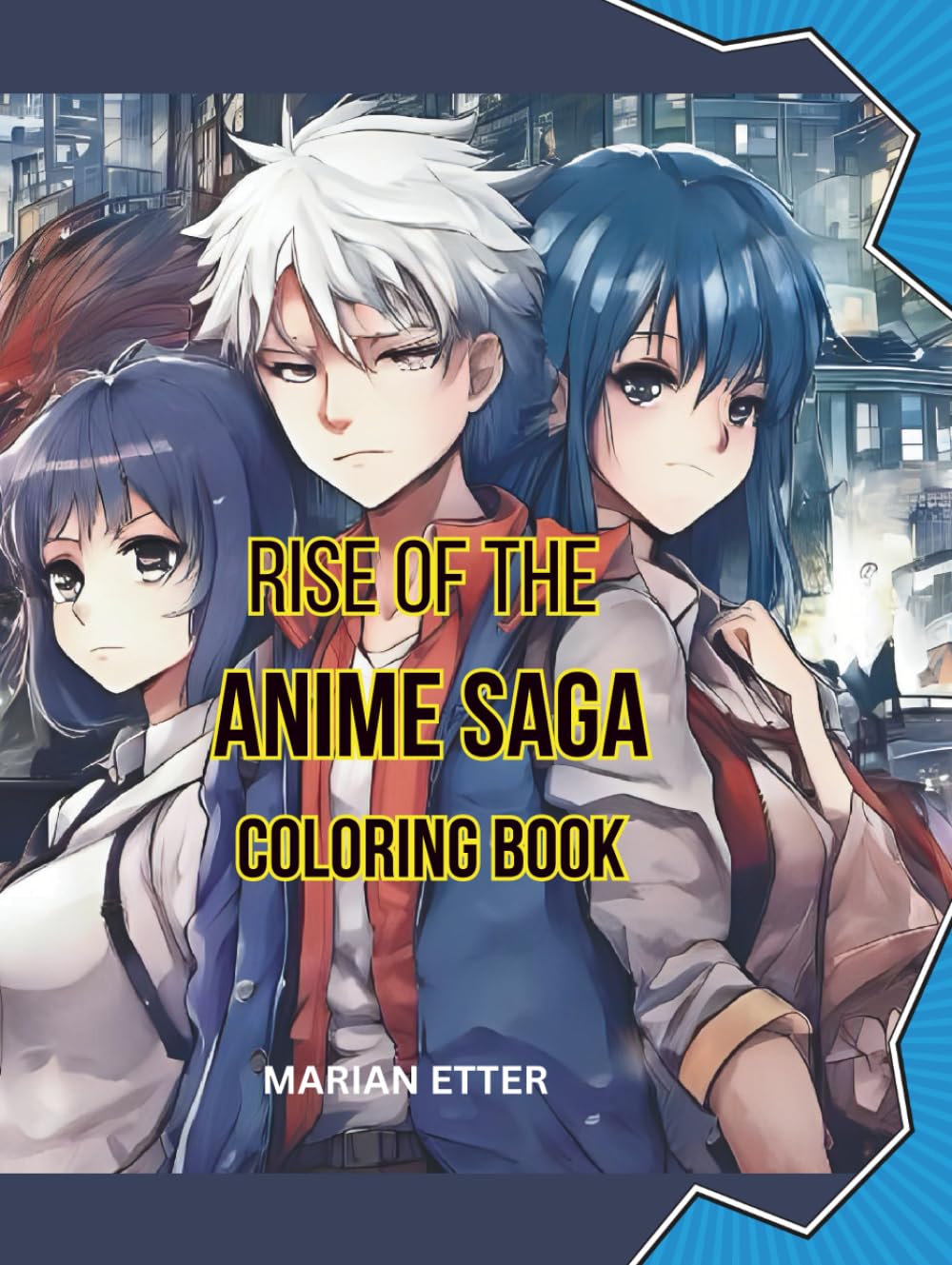 Rise of the Anime Saga: Coloring Book
