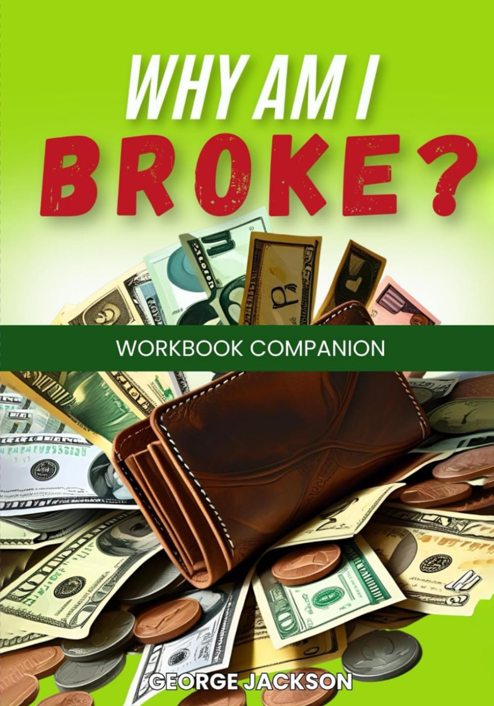 Why Am I Broke?: Workbook Companion