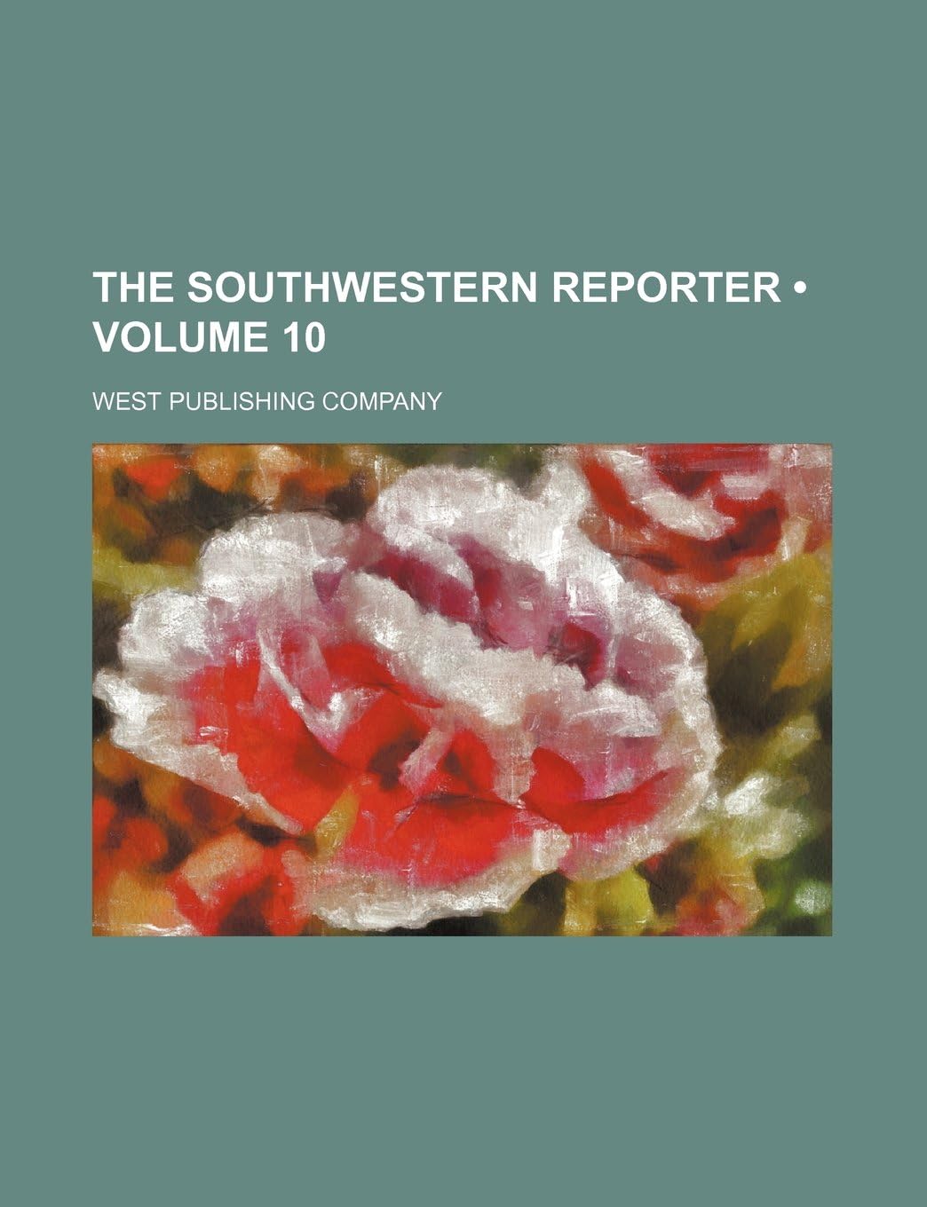 The Southwestern Reporter (Volume 10)