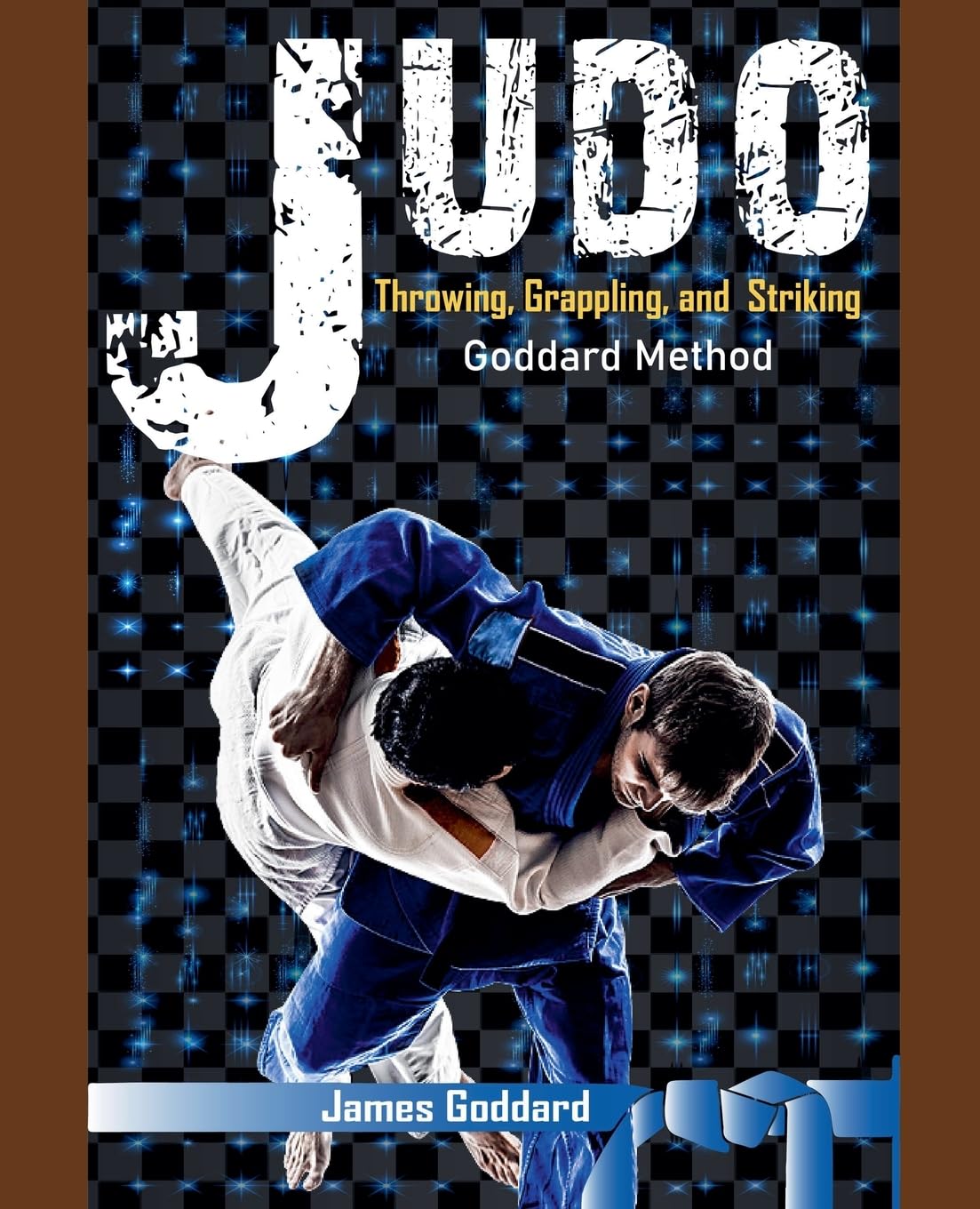 Judo: Throwing, Grappling and Striking (Goddard Method)