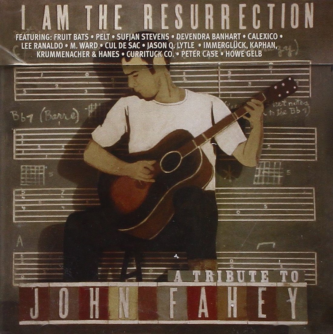I Am The Resurrection: A Tribute To John Fahey