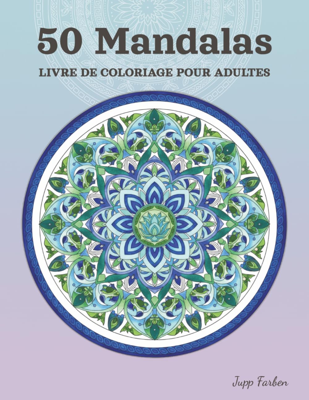 50 Mandalas Livre de Coloriage pour Adultes: Designs de Rêve pour l'Anti-stress et la Pleine Conscience - Une Évasion Créative pour Plus de Calme au ... et Symétrie pour la Gestion du Stress