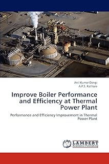 Improve Boiler Performance and Efficiency at Thermal Power Plant: Performance and Efficiency Improvement in Thermal Power Plant