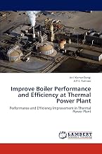 Improve Boiler Performance and Efficiency at Thermal Power Plant: Performance and Efficiency Improvement in Thermal Power Plant