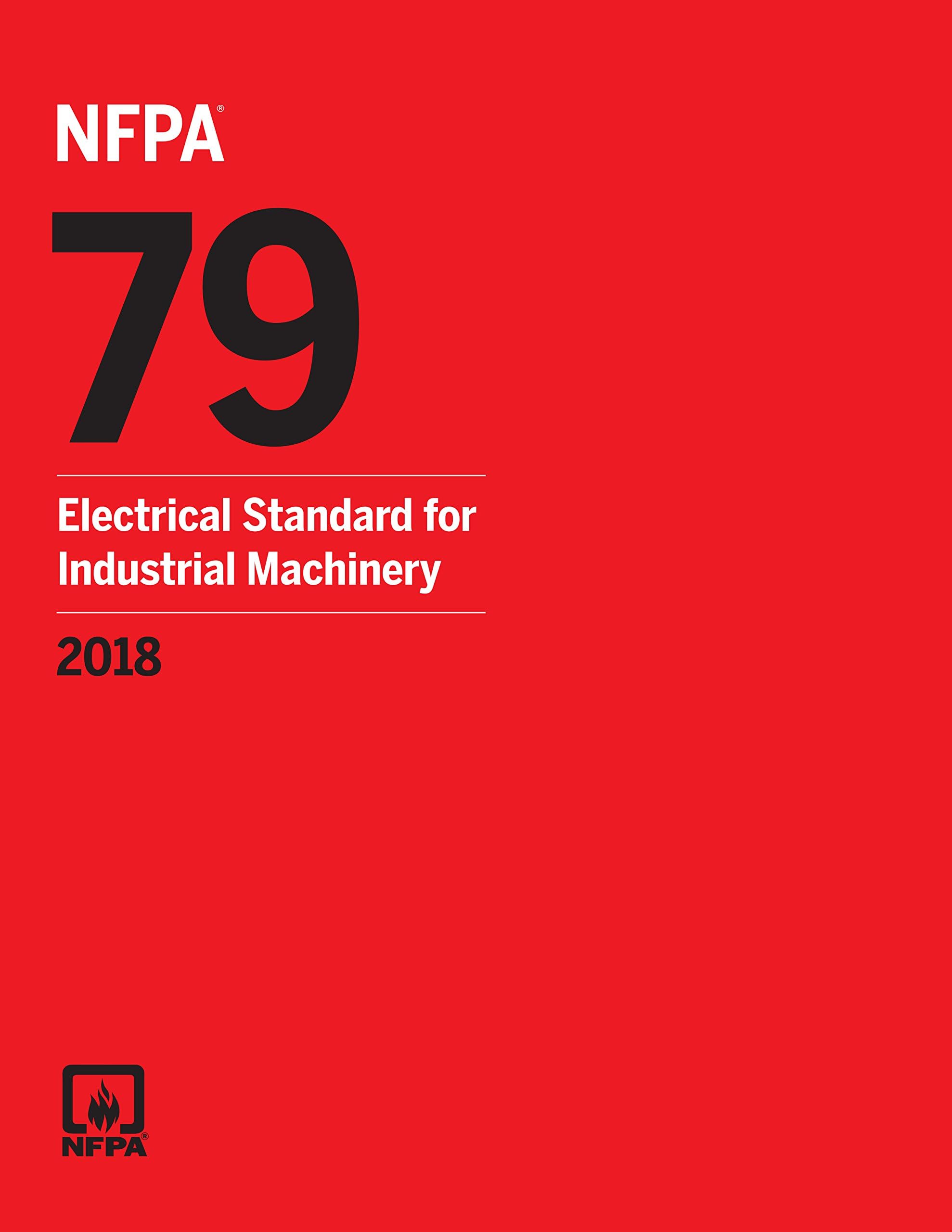 NFPA 79: Electrical Standard for Industrial Machinery, 2018 Edition