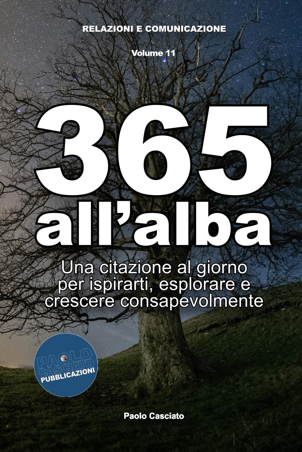 365 all'alba: Una citazione al giorno per ispirarti, esplorare e crescere consapevolmente (Relazioni e Comunicazione) (Italian Edition)