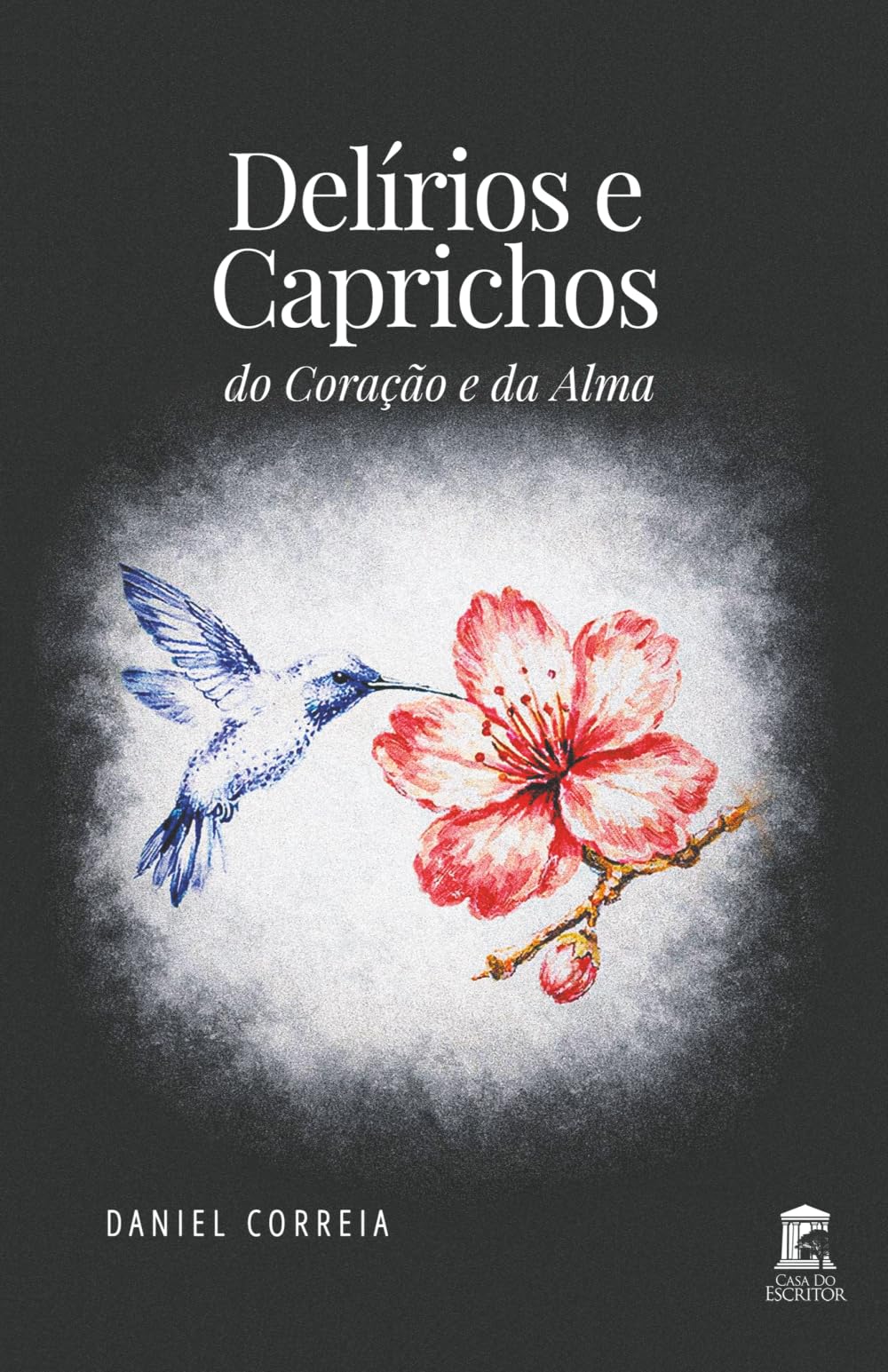 Delírios e Caprichos do Coração e da Alma