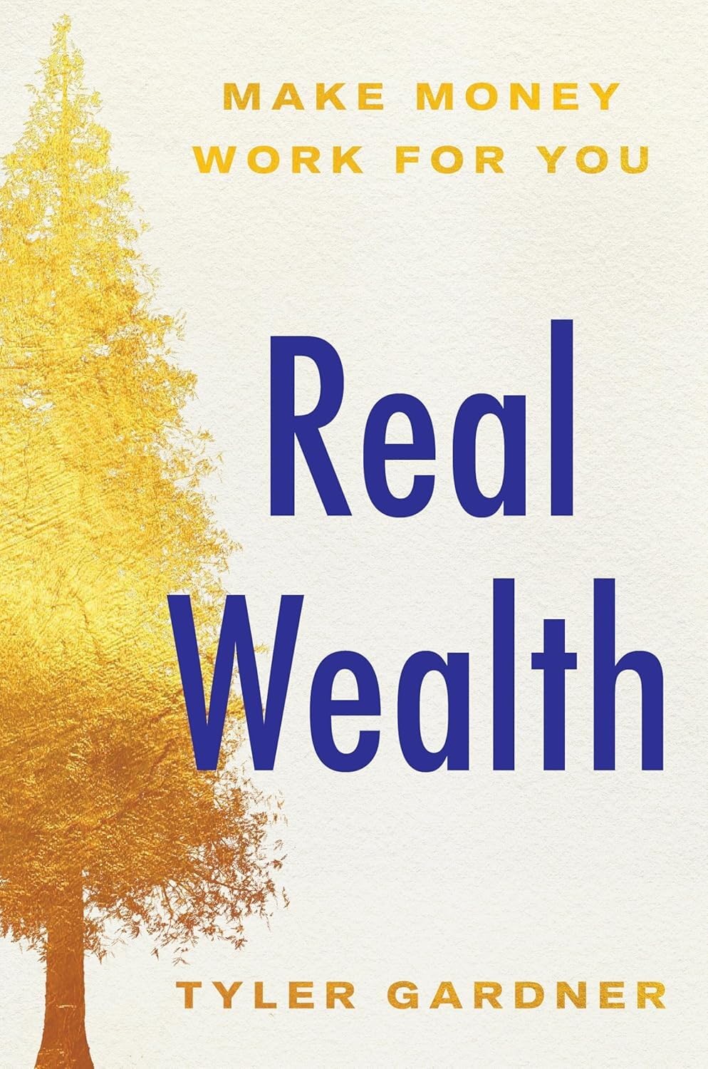 Real Wealth: Make Money Work for You