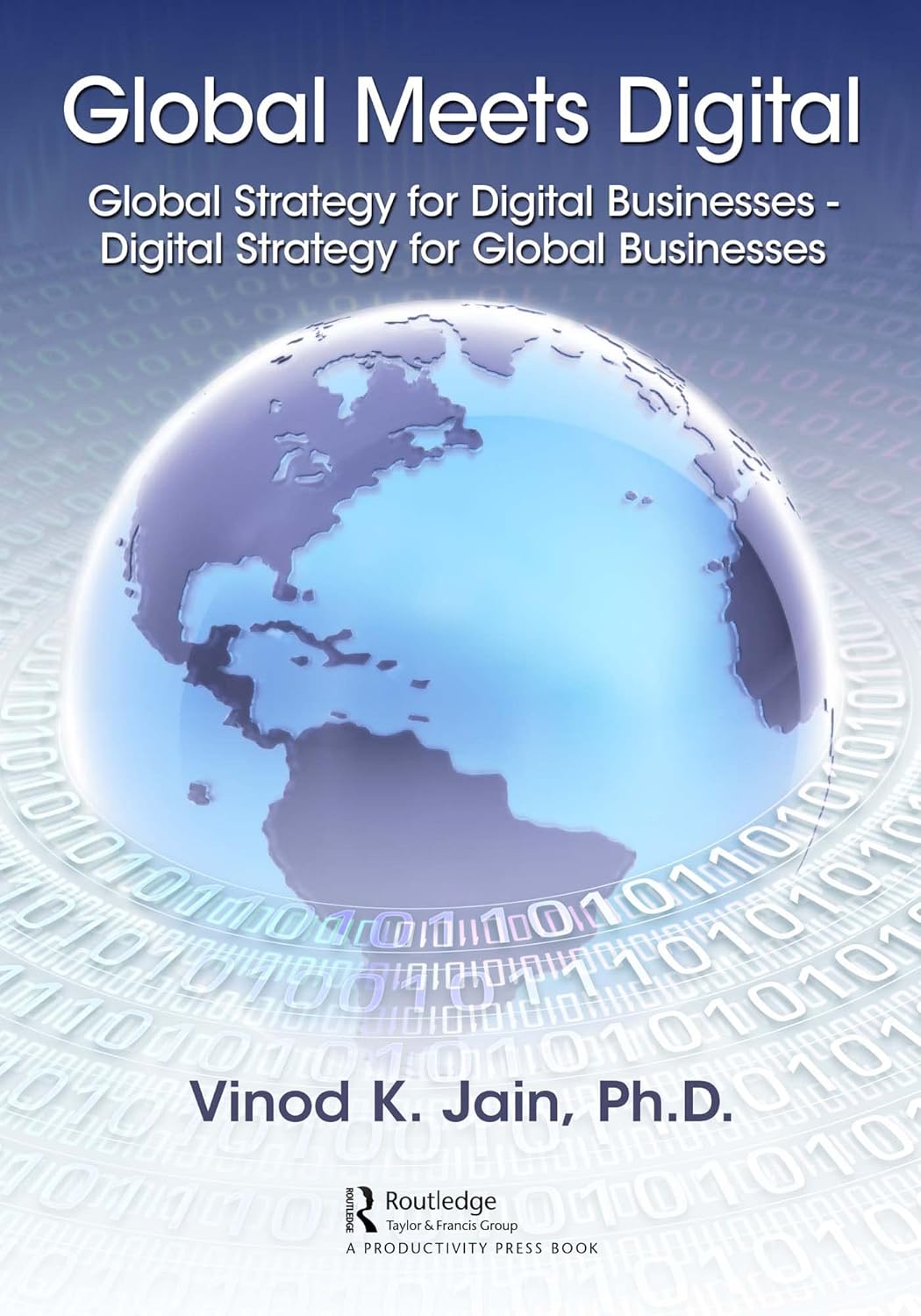 Global Meets Digital Global Strategy for Digital Businesses Digital