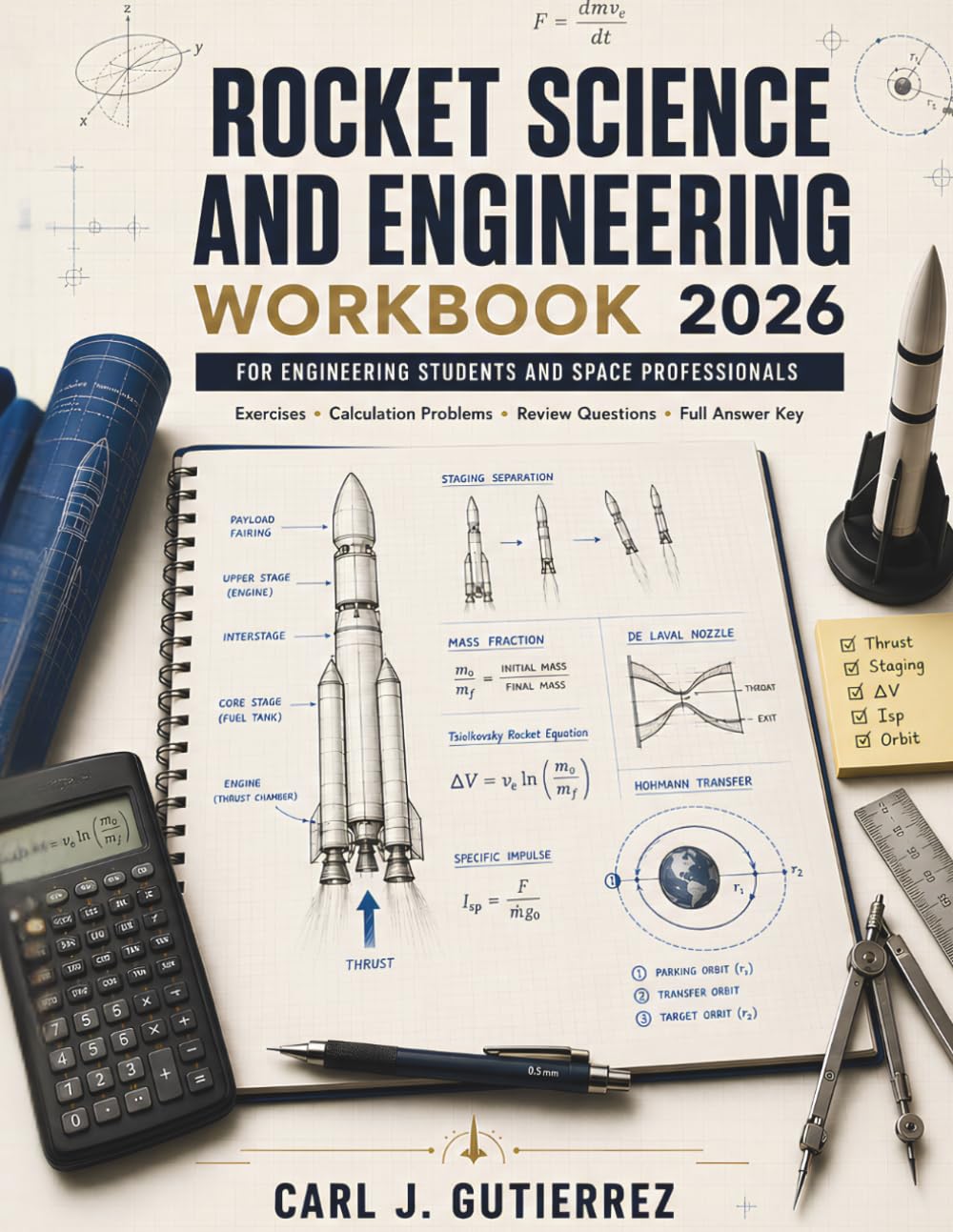 Rocket Science and Engineering Workbook 2026: Exercises, Calculation Problems, and Review Questions with Full Answer Key for Engineering Students and Space Professionals