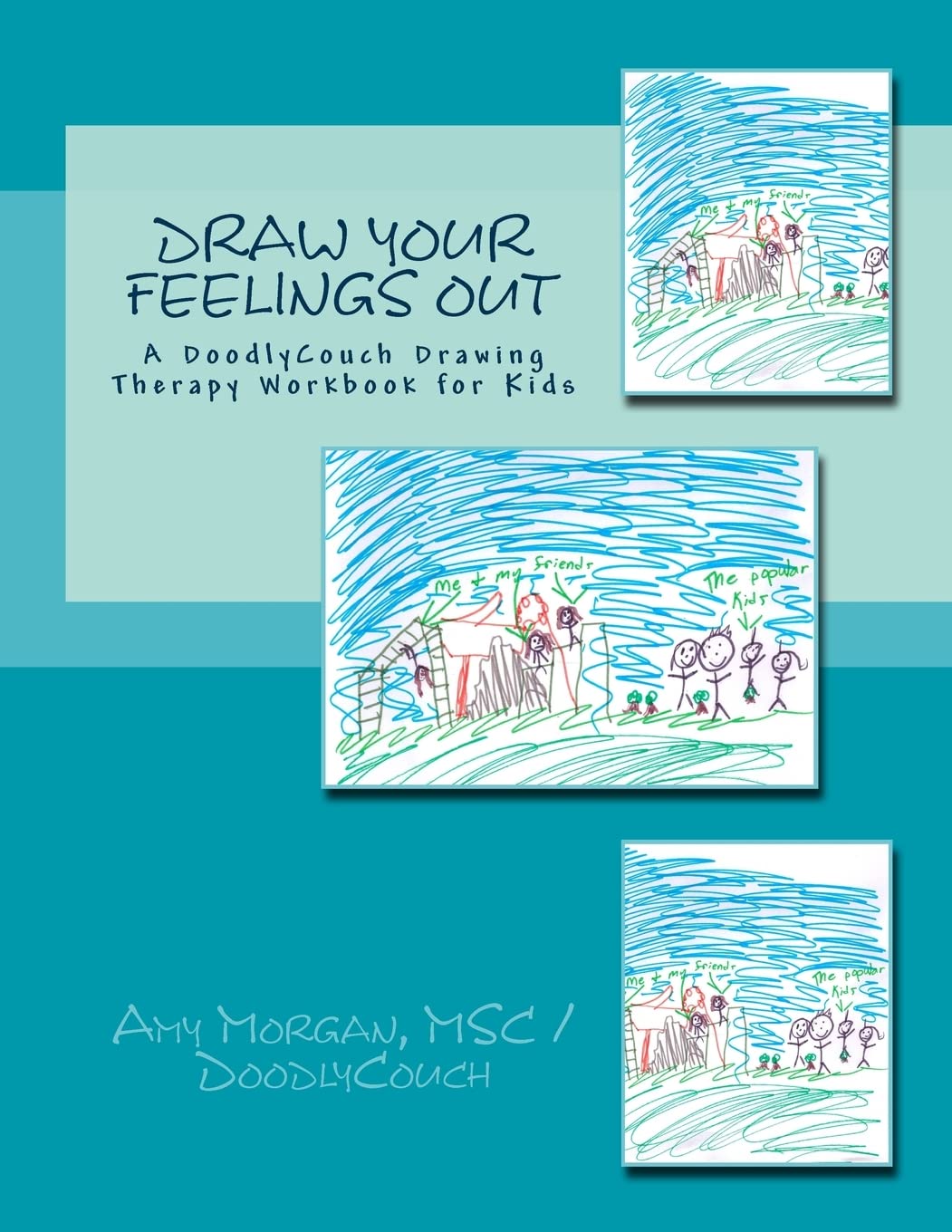 Draw Your Feelings Out: A DoodlyCouch Drawing Therapy Workbook (DoodlyCouch Therapy Journal Series)