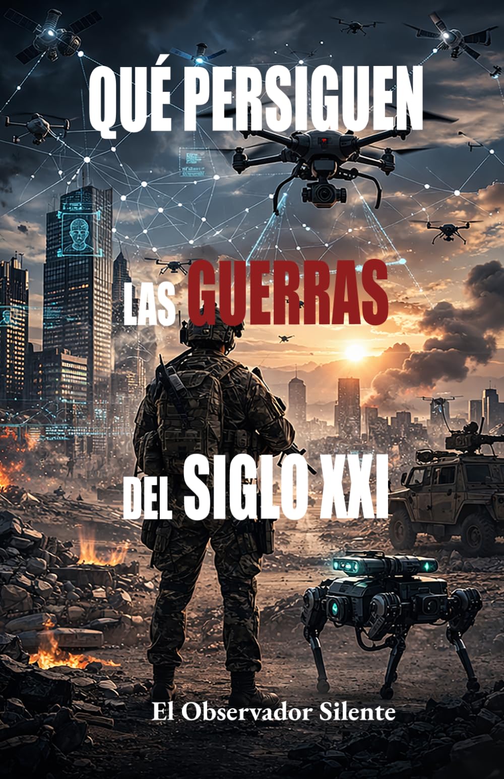 Que persiguen las guerras del siglo XXI: El siglo XXI rompe el marco
