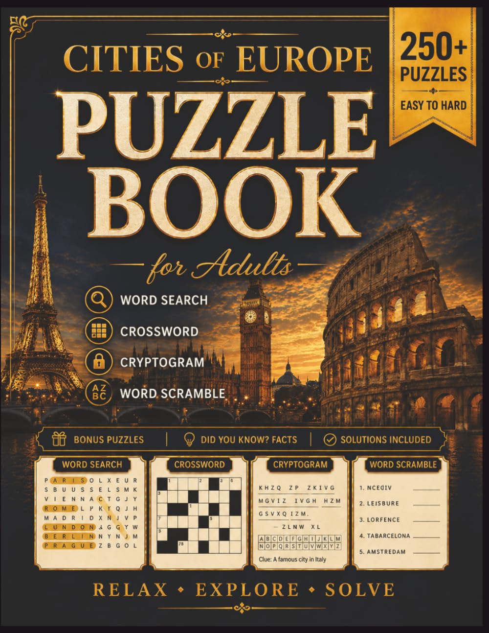 Cities of Europe Mixed Puzzle Book for Adults: Large Print 250+ Word Search, Crossword, Cryptogram, Word Scramble and Bonus Puzzles from Easy to Hard with Solutions