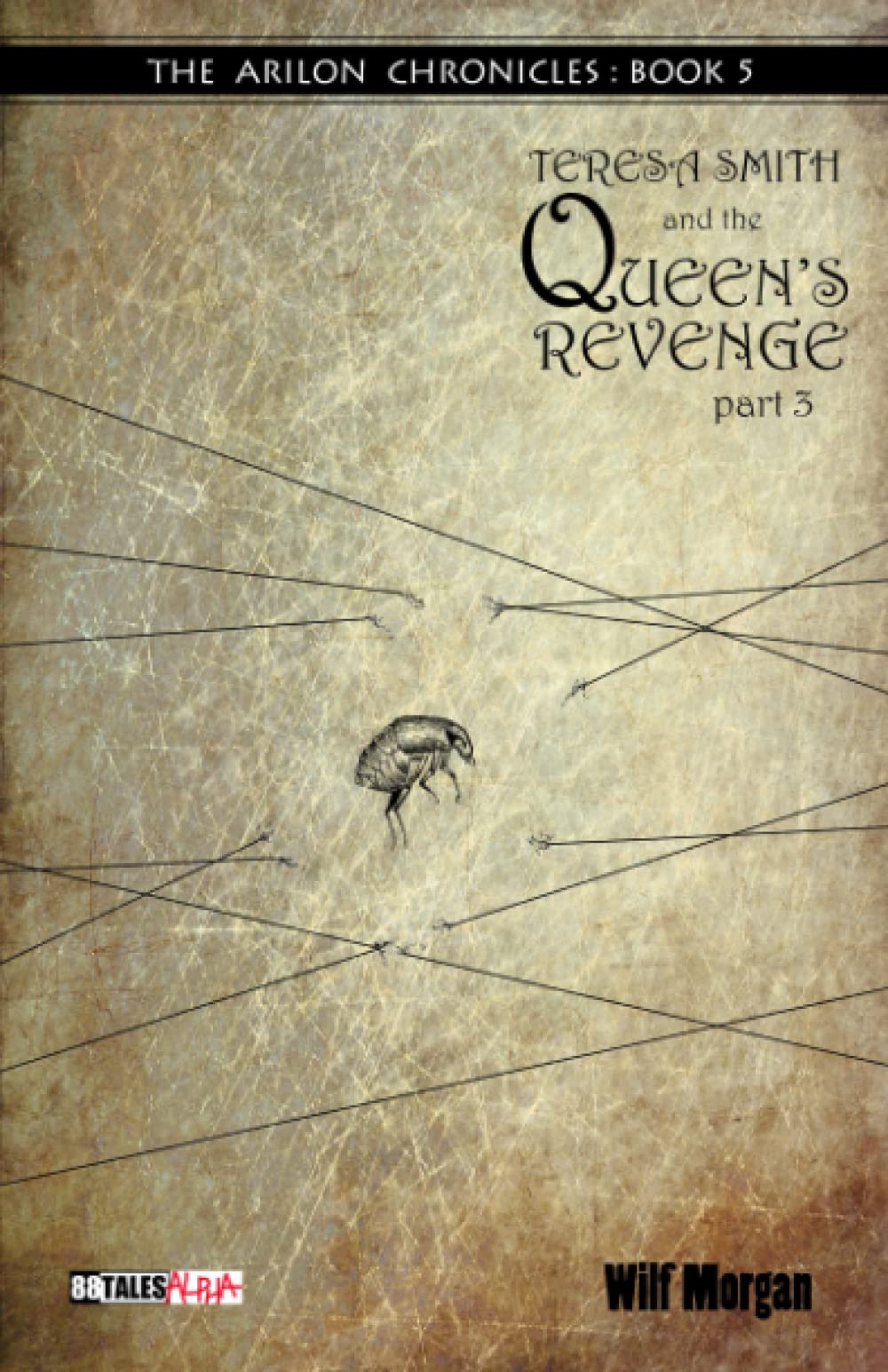 Teresa Smith and the Queen's Revenge, Part 3: 5 (The Arilon Chronicles)