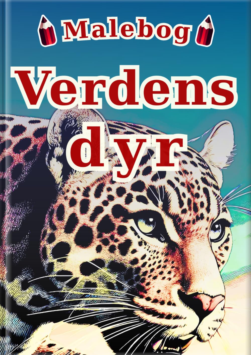 Malebog: Verdens dyr: 30 fascinerende dyr for børn | 60 realistiske farvelægningssider | Perfekt som første dyremalebog (Alle børns malebog – leksikonserien –)