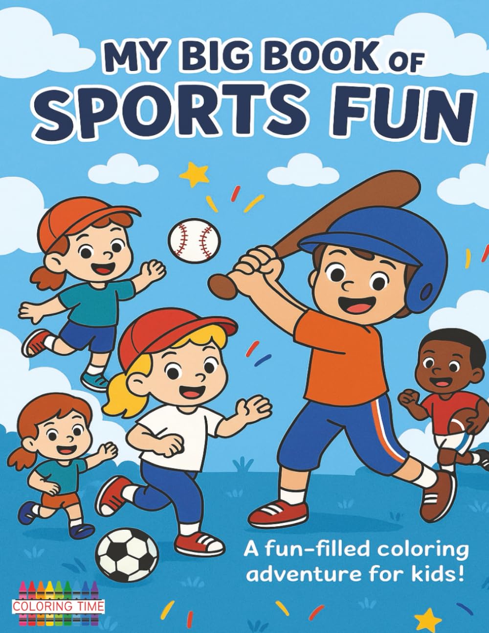 My Big Book of Sports Fun: A Coloring Book for Kids Who Love Sports! Ages 4-8