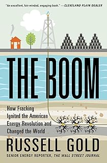 The Boom: How Fracking Ignited the American Energy Revolution and Changed the World