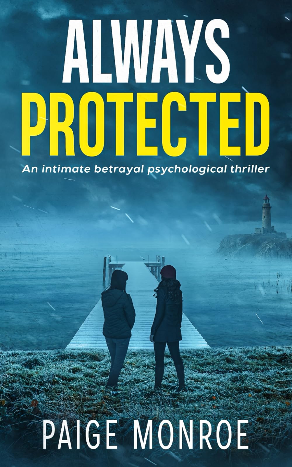 Always Protected: An Intimate Betrayal Psychological Thriller