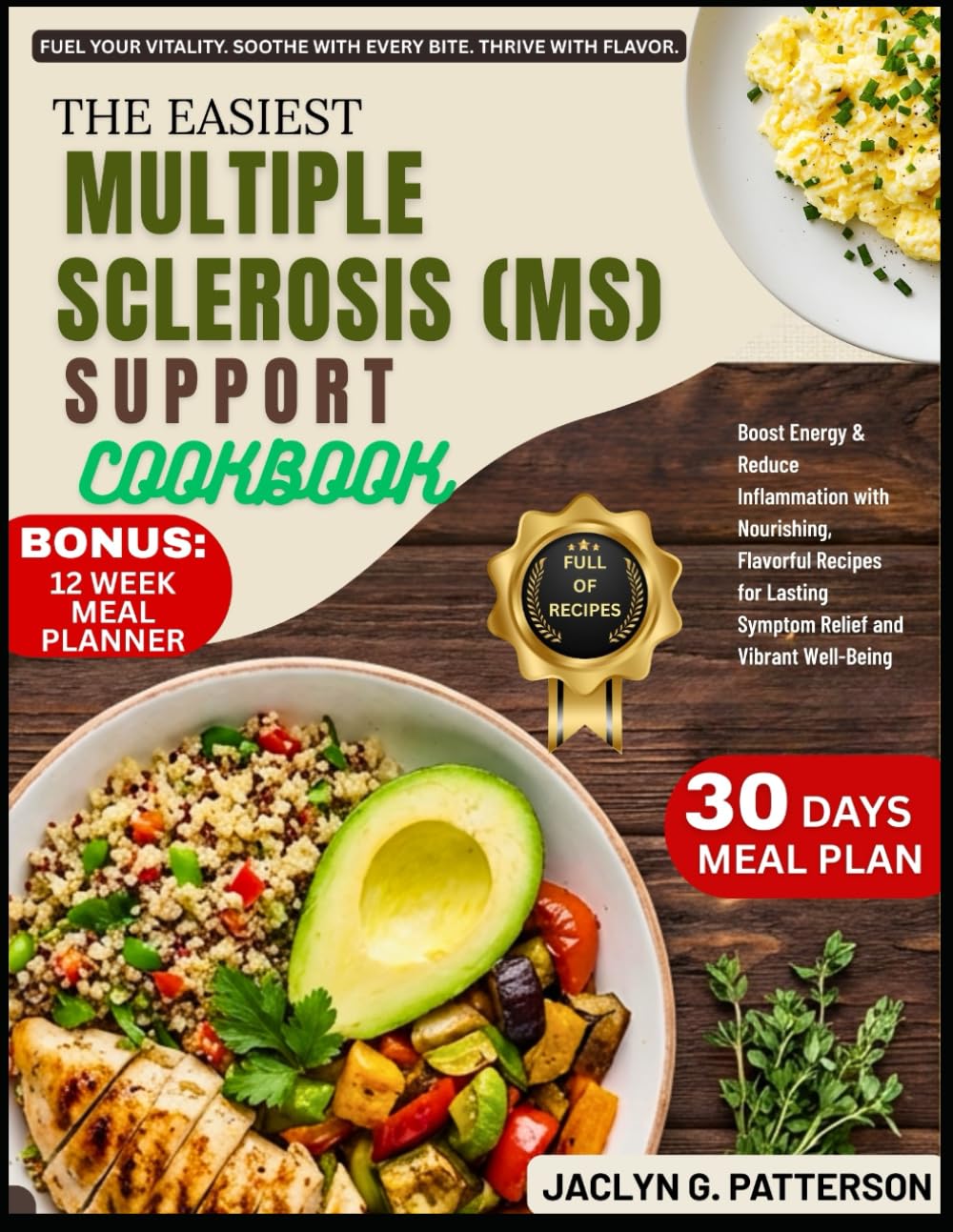 THE EASIEST MULTIPLE SCLEROSIS (MS) SUPPORT COOKBOOK: Boost Energy & Reduce Inflammation with Nourishing, Flavorful Recipes for Lasting Symptom Relief and Vibrant Well-Being