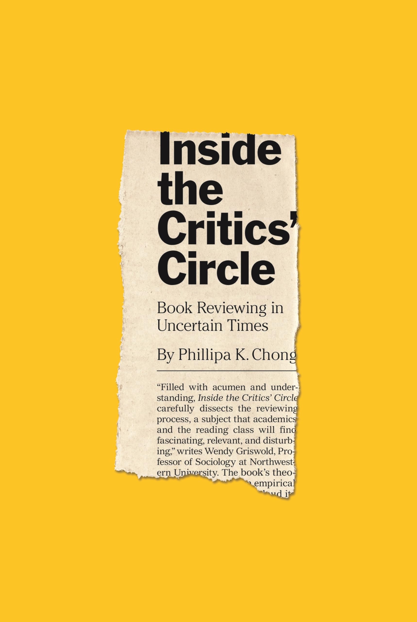 Inside the Critics’ Circle: Book Reviewing in Uncertain Times: 12 (Princeton Studies in Cultural Sociology)