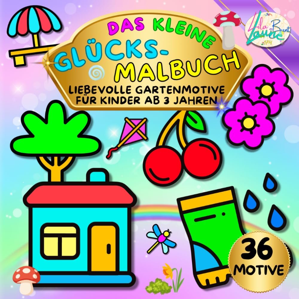 Das kleine Glücks-Malbuch: Liebevolle Gartenmotive für Kinder ab 3 Jahren