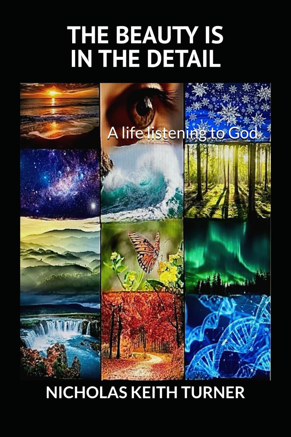 The Beauty is in the Detail: A life listening to God